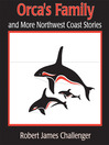 Orca's Family (eBook): And More Northwest Coast Stories